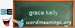 WordMeaning blackboard for grace kelly